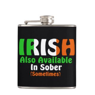 Irish Also Available In Sober (sometimes) Flask