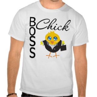 Boss Chick T Shirts