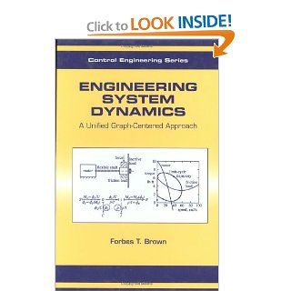 Engineering System Dynamics A Unified Graph Centered Approach, Second Edition (Control Engineering) Forbes T. Brown 9780824706166 Books