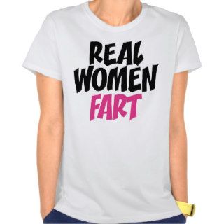Real women fart shirts