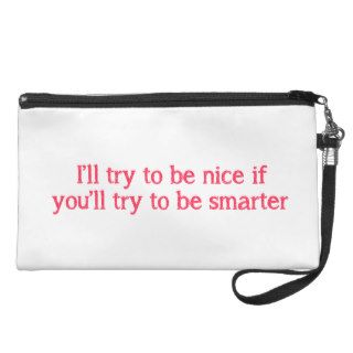 I'll try to sees Nice if you'll try to sees smarte Wristlet