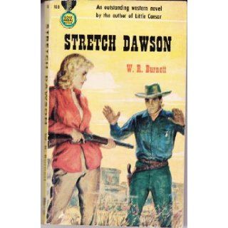 Stretch Dawson (Gold Medal Western, #106) W. R. Burnett 9780449001066 Books