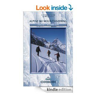 Alpine Ski Mountaineering Vol 1   Western Alps Western Alps v. 1 (Cicerone Winter and Ski Mountaineering) eBook Bill O'Connor Kindle Store