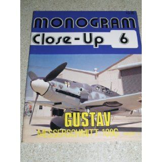 Monogram Close Up 6 Messerschmitt Bf 109 G 'Gustav', Part 1 Thomas H. Hitchcock 9780914144069 Books
