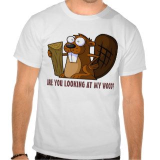 Funny rude Beaver T Shirts