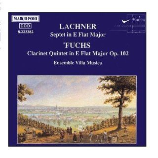LACHNER Septet / FUCHS Clarinet Quintet, Op. 102 by Villa Musica Ensemble (2009) Audio CD Music