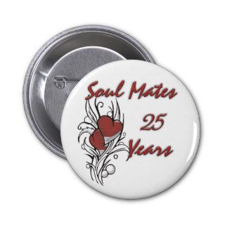 Soul Mates 25 Years Pinback Buttons