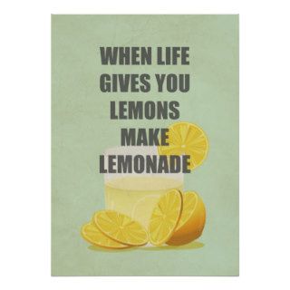 When life gives you lemons, make lemonade quotes poster