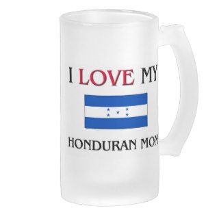 I Love My Honduran Mom Coffee Mugs