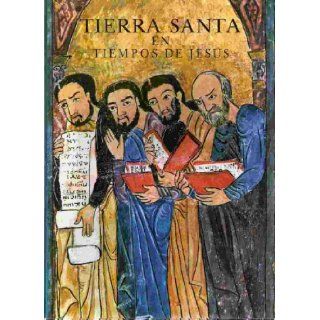 Tierra Santa en Tiempos de Jesus Horizon Magazine, J.M Garcia de la Mora Books