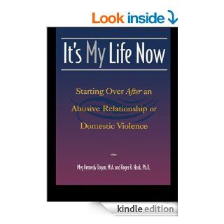 It's My Life Now Starting Over After an Abusive Relationship or Domestic Violence eBook Meg Kennedy Dugan, Roger R. Hock Kindle Store