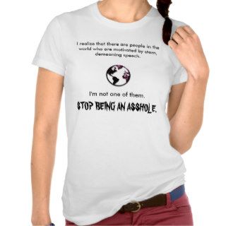 Stop being an asshole shirts