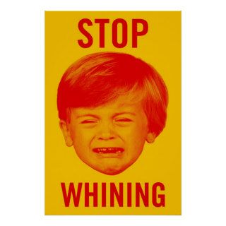 Stop Whining Poster