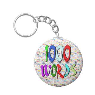 A Thousand Words   1000 Words Keychains