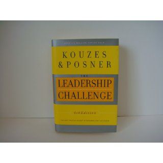 The Leadership Challenge, 4th Edition James M. Kouzes, Barry Z. Posner 9780787984915 Books