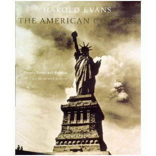 THE AMERICAN CENTURY. Gail Buckland, Kevin Baker. Harold Evans 9780224052177 Books