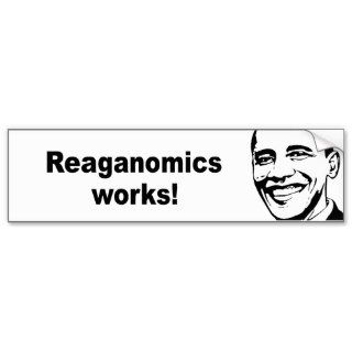 Reaganomics works bumper sticker