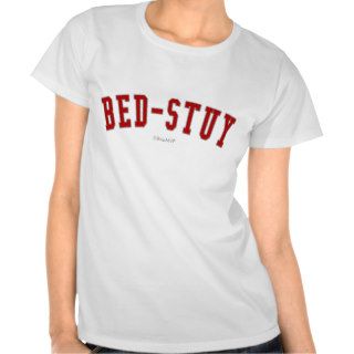 Bed Stuy T Shirts