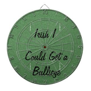 Irish I Could Get a Bullseye Dart Board