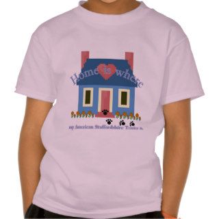 Am Staffordshire Terrier Home Is Shirt