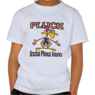 Pluck Brachial Plexus Injuries Tee Shirts