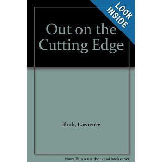 Out on the Cutting Edge Lawrence Block Books