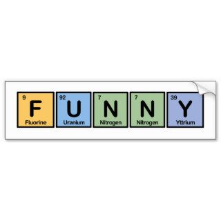 Funny made of Elements Bumper Sticker