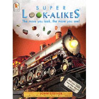 Super Lookalikes Joan Steiner 9780744589535 Books