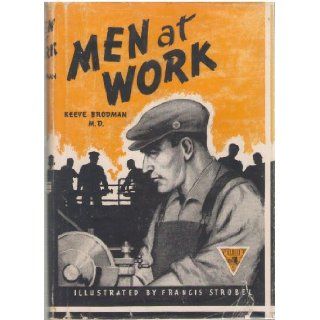 Men at Work Keeve M. D. Brodman, Francis Illustrated by Strobell Books