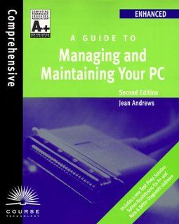 A+ Guide to Managing and Maintaining Your PC Jean Andrews 9780619000646 Books
