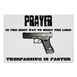 No Trespassing Sign Prayer is the best way to meet Poster