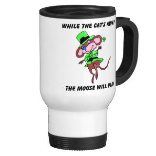 While the cats away, the mouse will play gift coffee mug