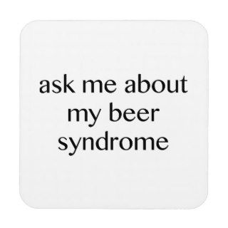 Ask Me About My Beer Syndrome Beverage Coaster