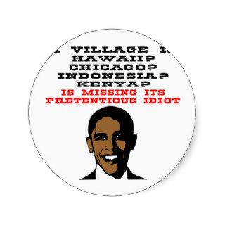 Many Villages Missing Its Idiot Obama Round Sticker
