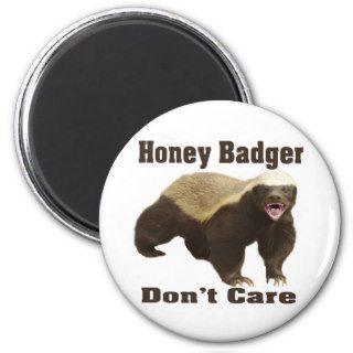 Honey Badger Don't Care is a cute meme Refrigerator Magnet