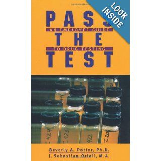 Pass the Test A Guide for Employees Beverly A. Potter Ph.D., Sebastian Orfali 9781579510084 Books