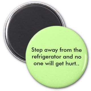 Step away the refrigerator Magnet