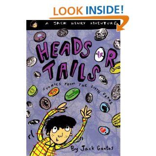Heads or Tails Stories from the Sixth Grade (Jack Henry) eBook Jack Gantos Kindle Store