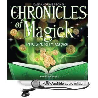 Chronicles of Magick Prosperity Magick (Audible Audio Edition) Cassandra Eason Books