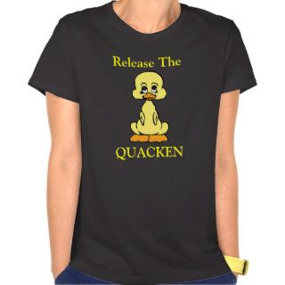 Release The Quacken   T shirt