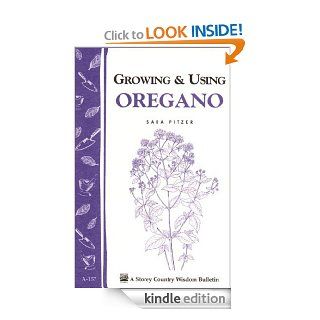 Growing & Using Oregano Storey's Country Wisdom Bulletin A 157 (Storey Country Wisdom Bulletin) eBook Sara Pitzer Kindle Store