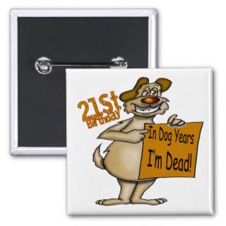 Funny Dog 21st Birthday Gifts Pins