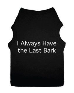 I Always Have The Last Bark Dog Tank (XL 3XL)  Pet Shirts 