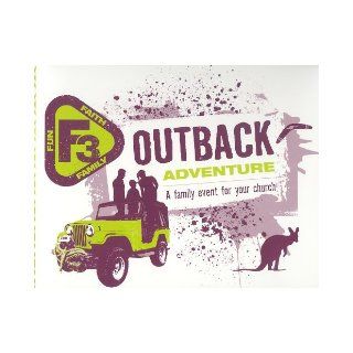 Outback Adventure A family event for your church (F3 Faith, Fun, Family) Standard Publishing 9780784723029 Books