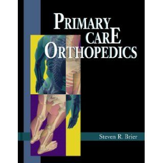 Primary Care Orthopedics, 1e Steven R. Brier DC ATC CSCS 9780801663819 Books