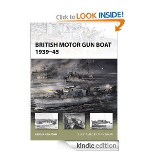 British Motor Gun Boat 1939 45 (New Vanguard 166) eBook Angus Konstam, Tony Bryan Kindle Store