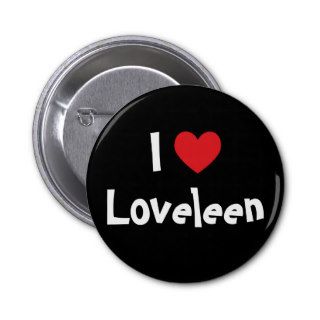 I Love Loveleen Buttons