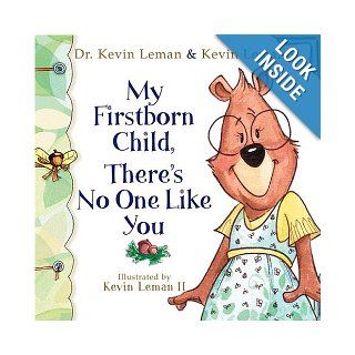 My Firstborn, There's No One Like You (Birth Order Books) Dr. Kevin Leman, Kevin II Leman Books