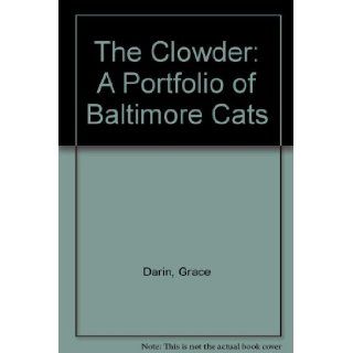 The Clowder A Portfolio of Baltimore Cats Grace Darin, Sarah Carothers Rhode Books