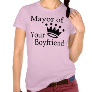 Mayor of Your Boyfriend Tee Shirt